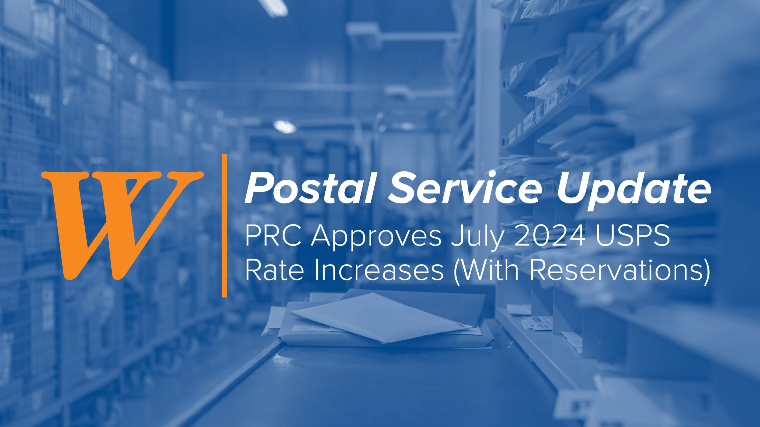 PRC Approves July 2024 USPS Rate Increases (With Reservations)